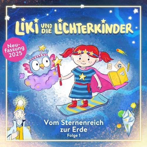 Liki und die Lichterkinder, Vom Sternenreich Zur Erde, Hörspiel